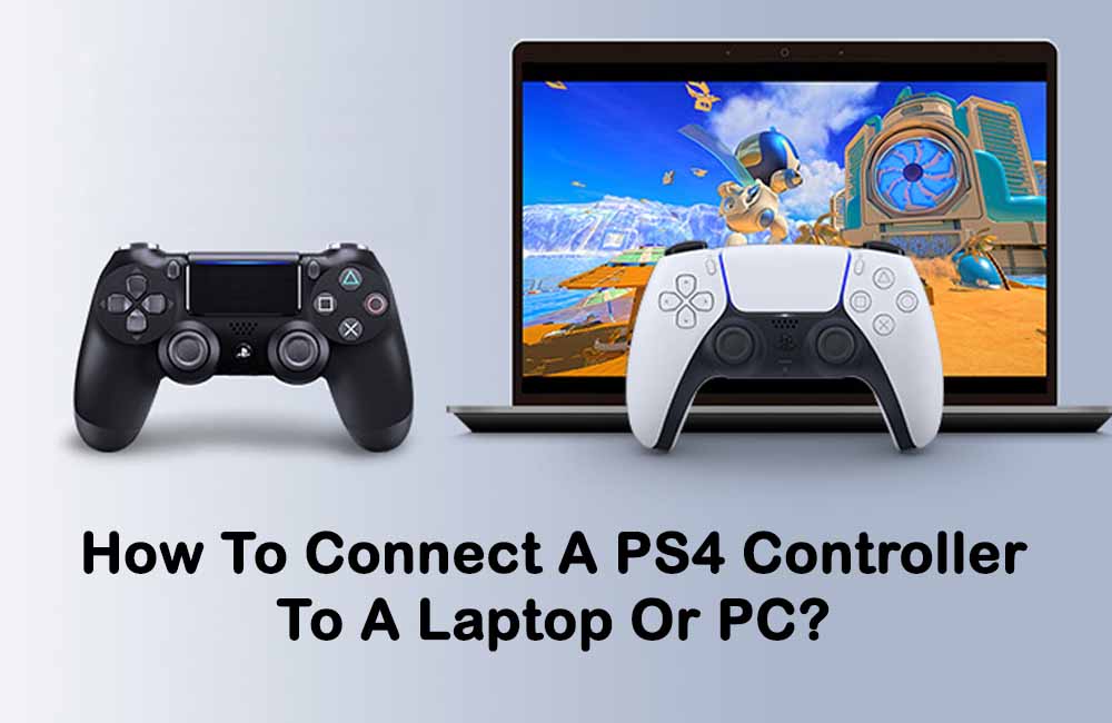 How To Connect A PS4 Controller To A Laptop Or PC